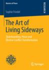 The Art of Living Sideways : Skateboarding, Peace and Elicitive Conflict Transformation - Book