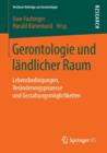 Gerontologie und landlicher Raum : Lebensbedingungen, Veranderungsprozesse und Gestaltungsmoglichkeiten - Book