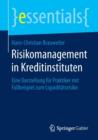 Risikomanagement in Kreditinstituten : Eine Darstellung Fur Praktiker Mit Fallbeispiel Zum Liquiditatsrisiko - Book