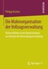 Die Makroorganisation Der Vollzugsverwaltung : Reformeffekte in Den Bundeslandern Am Beispiel Der Versorgungsverwaltung - Book