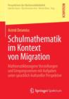 Schulmathematik Im Kontext Von Migration : Mathematikbezogene Vorstellungen Und Umgangsweisen Mit Aufgaben Unter Sprachlich-Kultureller Perspektive - Book