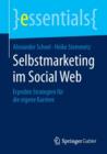 Selbstmarketing Im Social Web : Erprobte Strategien Fur Die Eigene Karriere - Book