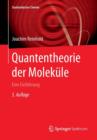 Quantentheorie Der Molekule : Eine Einfuhrung - Book