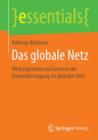 Das Globale Netz : Wirkungsweise Und Grenzen Der Datenubertragung Im Globalen Netz - Book
