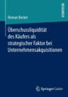 Uberschussliquiditat des Kaufers als strategischer Faktor bei Unternehmensakquisitionen - Book