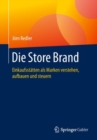 Die Store Brand : Einkaufsstatten als Marken verstehen, aufbauen und steuern - Book