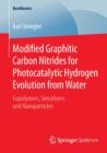 Modified Graphitic Carbon Nitrides for Photocatalytic Hydrogen Evolution from Water : Copolymers, Sensitizers and Nanoparticles - Book