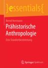 Prahistorische Anthropologie : Eine Standortbestimmung - Book