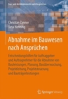 Abnahme im Bauwesen nach Anspruchen : Entscheidungshilfen fur Auftraggeber und Auftragnehmer fur die Abnahme von Bauleistungen, Planung, Bauuberwachung, Projektleitung, Projektsteuerung und Bautragerl - Book