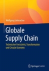 Globale Supply Chain : Technischer Fortschritt, Transformation und Circular Economy - Book