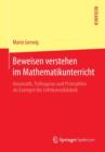 Beweisen Verstehen Im Mathematikunterricht : Axiomatik, Pythagoras Und Primzahlen ALS Exempel Der Lehrkunstdidaktik - Book