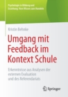 Umgang Mit Feedback Im Kontext Schule : Erkenntnisse Aus Analysen Der Externen Evaluation Und Des Referendariats - Book