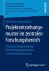 Projektentstehungsmuster im zentralen Forschungsbereich : Empirische Analyse anhand der Strategieprozesstheorie in der Automobilindustrie - Book