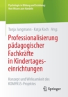 Professionalisierung Padagogischer Fachkrafte in Kindertageseinrichtungen : Konzept Und Wirksamkeit Des Kompass-Projektes - Book