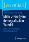 Mehr Diversity Im Demografischen Wandel : Impulse Fur Ein Innovatives Personalmanagement - Book