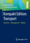 Kompakt Edition: Transport : Elemente - Management - Markte - Book