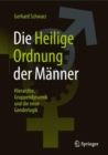 Die ,,Heilige Ordnungâ€Ÿ der Manner : Hierarchie, Gruppendynamik und die neue Genderlogik - Book