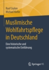 Muslimische Wohlfahrtspflege in Deutschland : Eine Historische Und Systematische Einfuhrung - Book