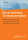 Hybride Optimierung Fur Dimensionsreduktion : Unuberwachte Regression Mit Gradientenabstieg Und Evolutionaren Algorithmen - Book