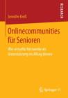 Onlinecommunities Fur Senioren : Wie Virtuelle Netzwerke ALS Unterstutzung Im Alltag Dienen - Book