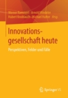 Innovationsgesellschaft Heute : Perspektiven, Felder Und Falle - Book