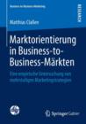 Marktorientierung in Business-To-Business-Markten : Eine Empirische Untersuchung Von Mehrstufigen Marketingstrategien - Book