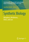 Synthetic Biology : Metaphors, Worldviews, Ethics, and Law - eBook