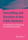 Storytelling Und Narration in Den Public Relations : Eine Textlinguistische Untersuchung Der Unternehmensgeschichte - Book