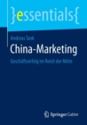 China-Marketing : Geschaftserfolg Im Reich Der Mitte - Book