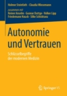 Autonomie Und Vertrauen : Schlusselbegriffe Der Modernen Medizin - Book