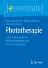 Phototherapie : Eine Einfuhrung in Die Wirkmechanismen Und Anwendungsgebiete - Book