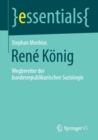 Rene Konig : Wegbereiter der bundesrepublikanischen Soziologie - Book