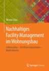 Nachhaltiges Facility Management Im Wohnungsbau : Lebenszyklus - Zertifizierungssysteme - Marktchancen - Book