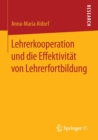 Lehrerkooperation Und Die Effektivitat Von Lehrerfortbildung - Book