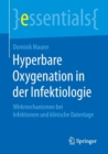 Hyperbare Oxygenation in Der Infektiologie : Wirkmechanismen Bei Infektionen Und Klinische Datenlage - Book