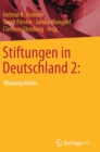 Stiftungen in Deutschland 2: : Wirkungsfelder - Book