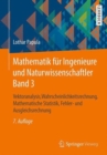 Mathematik fur Ingenieure und Naturwissenschaftler Band 3 : Vektoranalysis, Wahrscheinlichkeitsrechnung, Mathematische Statistik, Fehler- und Ausgleichsrechnung - Book