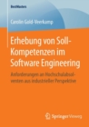 Erhebung Von Soll-Kompetenzen Im Software Engineering : Anforderungen an Hochschulabsolventen Aus Industrieller Perspektive - Book