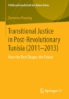 Transitional Justice in Post-Revolutionary Tunisia (2011-2013) : How the Past Shapes the Future - Book
