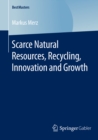Scarce Natural Resources, Recycling, Innovation and Growth - eBook