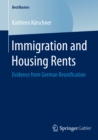 Immigration and Housing Rents : Evidence from German Reunification - eBook