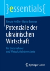 Potenziale Der Ukrainischen Wirtschaft : Fur Unternehmer Und Wirtschaftsinteressierte - Book
