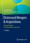 Distressed Mergers & Acquisitions : Kauf Und Verkauf Von Unternehmen in Der Krise - Book