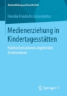 Medienerziehung in Kindertagesstatten : Habitusformationen angehender ErzieherInnen - Book