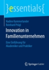 Innovation in Familienunternehmen : Eine Einfuhrung Fur Akademiker Und Praktiker - Book