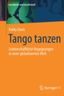 Tango tanzen : Leidenschaftliche Begegnungen in einer globalisierten Welt - Book