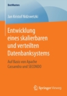 Entwicklung Eines Skalierbaren Und Verteilten Datenbanksystems : Auf Basis Von Apache Cassandra Und Secondo - Book