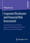 Corporate Disclosures and Financial Risk Assessment : A Dichotomous Data-Analytical Approach Using Multivariate Scoring Models and Scenario Techniques - Book
