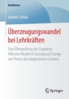 Uberzeugungswandel bei Lehrkraften : Eine Uberprufung des Cognitive Affective Model of Conceptual Change am Thema des kooperativen Lernens - Book