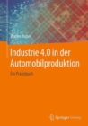 Industrie 4.0 in der Automobilproduktion : Ein Praxisbuch - Book